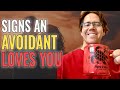 11 Dismissive Avoidant Signs of Love (What Happens When You Stop Chasing)