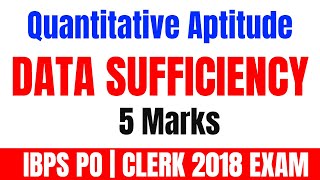 5 Marks Data Sufficiency Questions for IBPS PO | CLERK 2018 Exam (Quantitative Aptitude)