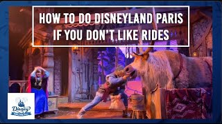 How To Do Disneyland Paris If You  Don't Like Rides!