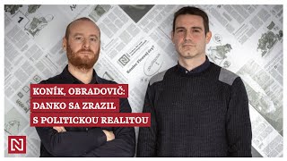 Koník, Obradovič: Danko sa zrazil s politickou realitou