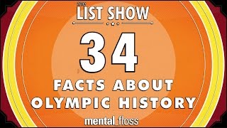 34 Facts about Olympic History - mental_floss List Show Ep. 431