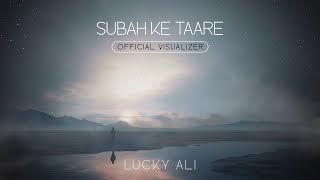 Subah Ke Taare- Lucky Ali | Official Visualizer | Subah Ke Taare