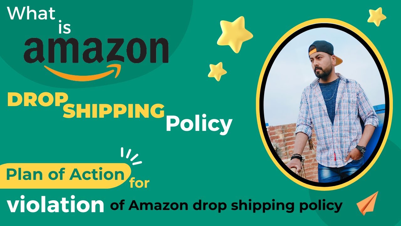 Amazon Drop Shipping Policy And Plan Of Action For Violation Of Drop ...