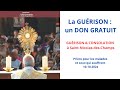 La GUÉRISON : un DON GRATUIT [Guérison & Consolation/Prière des malades] REC du 10-10-2024