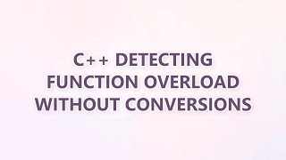 C++ detecting function overload without conversions