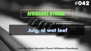 #42 Juig, al wat leef - New Apostolic Church Afrikaans Hymnal