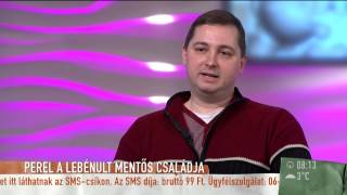 Perel a lebénult mentős családja - 2015.03.02. - tv2.hu/mokka