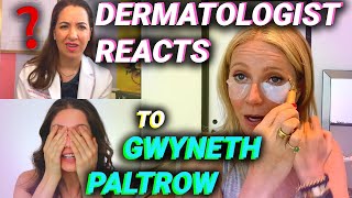Derm Reacts to Gwyneth Paltrow's Pseudoscientific Vogue Skincare Routine With Medical Esthetician
