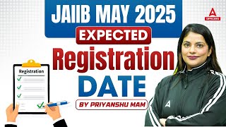 JAIIB MAY 2025 EXPECTED REGISTRATION DATE | JAIIB 2025 PREPARATION | BY PRIYANSHU MAHESHWARI