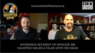 Stark Reflections Podcast Episode 196 - Haunted Walks and Talks with Jim Dean - Interview Portion