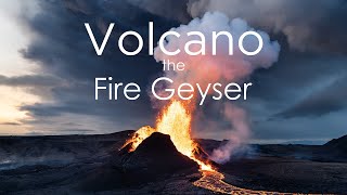 Volcano turns into Fire Geyser | Lava fountain in 4K