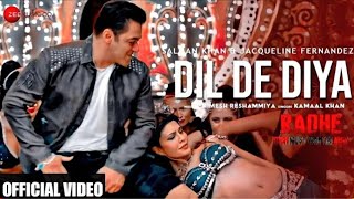 Dil De Diya (Official Video) Radhe Song | Salman Khan & Jacqueline F