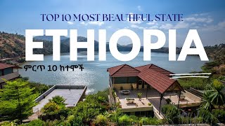 በኢትዮጵያ አስደናቂዎቹ ምርጥ 10 ከተሞች top10 most beautiful state in ETHIOPIA #ethiopia #visit #top