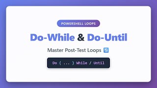 PowerShell Do-While and Do-Until Loops: Complete Guide for Beginners