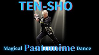 TEN-SHO パントマイミスト　ショータイム