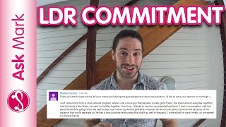 How (And When) To Get Commitment In A Long Distance Relationship - Ask Mark #45
