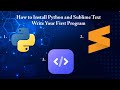 How to install Python and Sublime Text | Write your first program