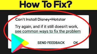 How to Fix Can't Install Disney+Hotstar App Error On Google Play Store in Android & Ios Phone