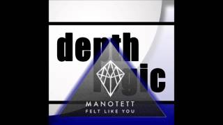 Manotett - Felt Like You (Depth Logic remix)