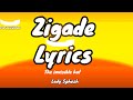 Lady Sphesh - Zigade Lyrics (De invisible hat lyrics)