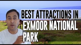 Best Attractions and Places to See in Exmoor National Park, England