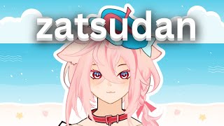 【ZATSUDAN】Let's just CHAT ,  WHAT'S UP ?!!