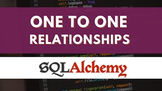 SQLAlchemy | One to One Relationships