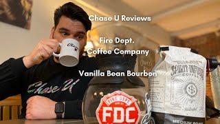 Chase U Reviews - Fire Dept. Coffee Company - Vanilla Bean Bourbon