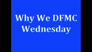 Why We DFMC Wednesdays September 16, 2020