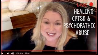 Healing PTSD/ CPTSD after abuse from a Psychopath