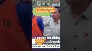 Kronologi 3 Pria Rudapaksa \u0026 Bunuh Siswi SMA