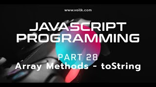 Learning Javascript Programming | Part 28 | toString Array Method