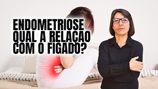 ENDOMETRIOSE, QUAL A RELAÇÃO COM O FÍGADO?