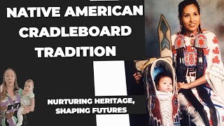 Native American Cradleboard Tradition: Nurturing Heritage, Shaping Futures