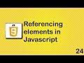 JavaScript beginner tutorial 24 - referencing elements in JavaScript