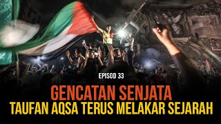 Gencatan Senjata : Taufan Aqsa Terus Melakar Sejarah