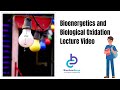 Bioenergetics and Biological Oxidation Lecture Video - BiochemSerye