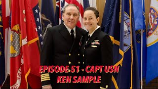 Choices Not Chances Episode 51-Ken Sample(Capt. USN Ret.) Naval Surgeon, Iraq, Afghanistan