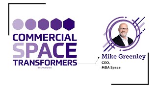 Mike Greenley, CEO, MDA Space