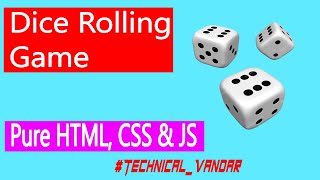 Build Dice Rolling Game Using Pure HTML, CSS & JS.| Free Source Code.| #Technical_Vandar