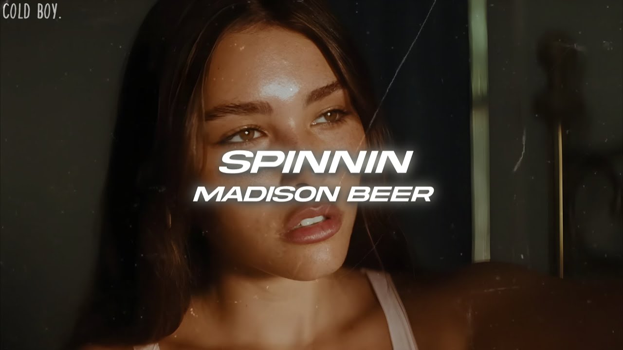 Madison Beer - Spinnin (Lyrics) - YouTube