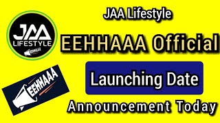 Jaalifestyle Update News | EEHHAAA official Launching Date Announce Today | Wait And Stay Tune