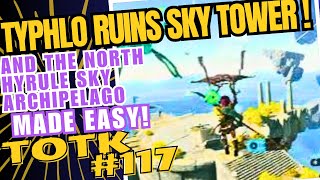 TotK117 Thyphlo Ruins Tower \u0026 North Hyrule Sky Archipelago - How To Solve Player's Guide