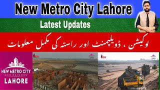 New Metro City Lahore Latest Updates ll Development Updates of New Metro City Lahore