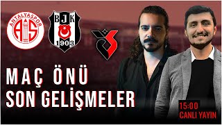 Beşiktaş - Antalyaspor Maç Önü #Beşiktaş