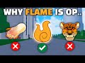 Why YOU Should PLAY with FLAME.. (It's OP)