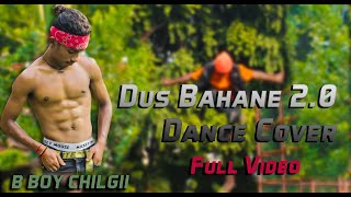 #Baaghi3 Full Video: Dus Bahane 2.0 - Dance Cover | B Boy Chilgi Choreograph | Baaghi 3