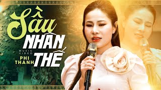 HOT NHẤT 💥 Siêu Phẩm Sầu Nhân Thế - Phi Thanh 💥 Giọng Hát Cực Hay Nghe Chỉ Có MÊ
