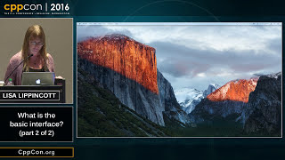 What is the basic interface? (part 2 of 2) - Lisa Lippincott [ CppCon 2016 ]