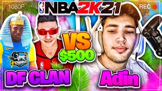 DF CLAN challenged Adin for $500, I ACCEPTED! (NBA 2K21)